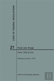 Code Of Federal Regulations Title 21, Food And Drugs, Parts 1300-End, 2018
