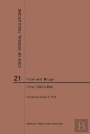 Code Of Federal Regulations Title 21, Food And Drugs, Parts 1300-End, 2019