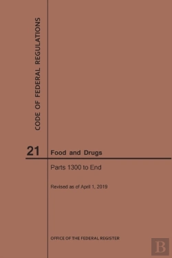 Bertrand.pt - Code Of Federal Regulations Title 21, Food And Drugs, Parts 1300-End, 2019