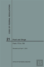 Code Of Federal Regulations Title 21, Food And Drugs, Parts 170-199, 2018