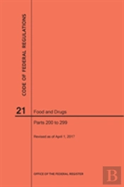 Code Of Federal Regulations Title 21, Food And Drugs, Parts 200-299, 2017