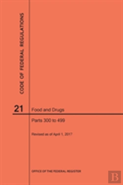Bertrand.pt - Code Of Federal Regulations Title 21, Food And Drugs, Parts 300-499, 2017