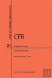 Code Of Federal Regulations Title 21, Food And Drugs, Parts 500-599, 2017