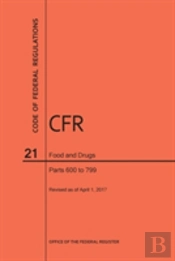 Code Of Federal Regulations Title 21, Food And Drugs, Parts 600-799, 2017