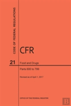 Bertrand.pt - Code Of Federal Regulations Title 21, Food And Drugs, Parts 600-799, 2017