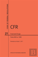 Code Of Federal Regulations Title 21, Food And Drugs, Parts 800-1299, 2017