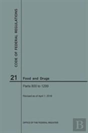 Code Of Federal Regulations Title 21, Food And Drugs, Parts 800-1299, 2018