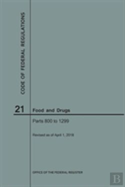 Bertrand.pt - Code Of Federal Regulations Title 21, Food And Drugs, Parts 800-1299, 2018