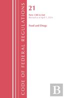 Code Of Federal Regulations, Title 21 Food Drugs 1300 - End, Revised As Of April 1, 2024