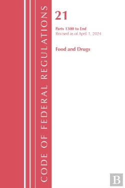 Bertrand.pt - Code Of Federal Regulations, Title 21 Food Drugs 1300 - End, Revised As Of April 1, 2024