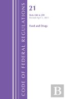 Code Of Federal Regulations, Title 21 Food Drugs 200 - 299, Revised As Of April 1, 2025