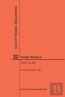 Code Of Federal Regulations Title 22, Foreign Relations, Parts 1-299, 2017