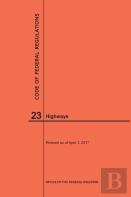 Code Of Federal Regulations Title 23, Highways, 2017