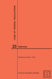 Code Of Federal Regulations Title 23, Highways, 2017