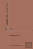 Code Of Federal Regulations Title 23, Highways, 2019