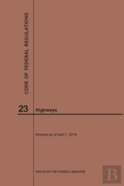 Code Of Federal Regulations Title 23, Highways, 2019