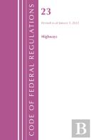 Code Of Federal Regulations, Title 23 Highways, 2022