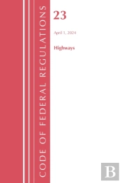 Code Of Federal Regulations, Title 23 Highways, April 1, 2024