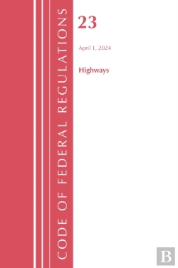 Bertrand.pt - Code Of Federal Regulations, Title 23 Highways, April 1, 2024