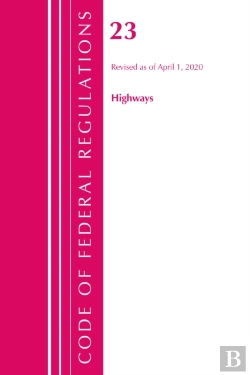 Bertrand.pt - Code Of Federal Regulations, Title 23 Highways, Revised As Of April 1, 2020