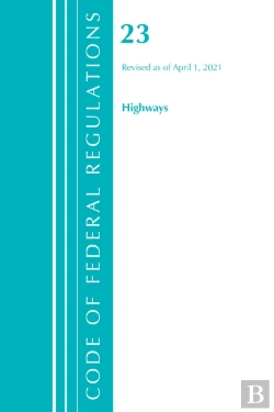 Bertrand.pt - Code Of Federal Regulations, Title 23 Highways, Revised As Of April 1, 2021
