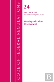 Code Of Federal Regulations, Title 24 Housing And Urban Development 1700-End, Revised As Of April 1, 2020