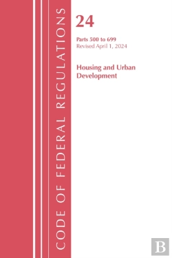 Bertrand.pt - Code Of Federal Regulations, Title 24 Housing And Urban Development 500 - 699, 2024