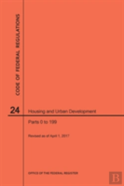 Bertrand.pt - Code Of Federal Regulations Title 24, Housing And Urban Development, Parts 0-199, 2017