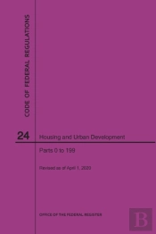 Code Of Federal Regulations Title 24, Housing And Urban Development, Parts 0-199, 2020