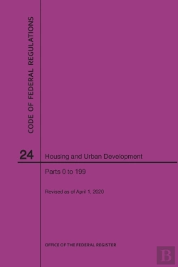 Bertrand.pt - Code Of Federal Regulations Title 24, Housing And Urban Development, Parts 0-199, 2020