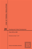 Code Of Federal Regulations Title 24, Housing And Urban Development, Parts 500-699, 2017