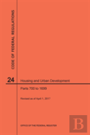 Code Of Federal Regulations Title 24, Housing And Urban Development, Parts 700-1699, 2017