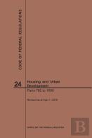 Code Of Federal Regulations Title 24, Housing And Urban Development, Parts 700-1699, 2019