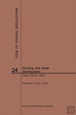 Bertrand.pt - Code Of Federal Regulations Title 24, Housing And Urban Development, Parts 700-1699, 2019