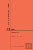 Code Of Federal Regulations Title 25, Indians, Parts 1-299, 2017