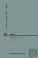 Code Of Federal Regulations Title 25, Indians, Parts 1-299, 2018
