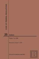 Code Of Federal Regulations Title 25, Indians, Parts 1-299, 2019