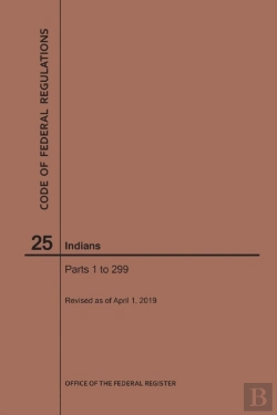 Bertrand.pt - Code Of Federal Regulations Title 25, Indians, Parts 1-299, 2019