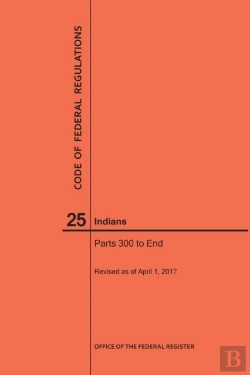 Bertrand.pt - Code Of Federal Regulations Title 25, Indians, Parts 300-End, 2017
