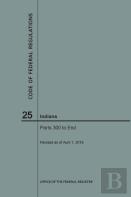 Code Of Federal Regulations Title 25, Indians, Parts 300-End, 2018