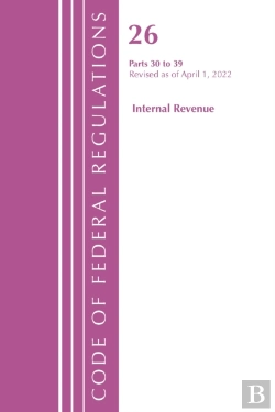 Bertrand.pt - Code Of Federal Regulations, Title 26 Internal Revenue 30-39, 2022