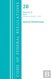 Code Of Federal Regulations, Title 28 Judicial Administration 0-42, Revised As Of July 1, 2021