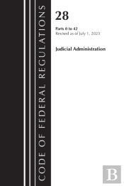 Code Of Federal Regulations, Title 28 Judicial Administration 0-42, Revised As Of July 1, 2023