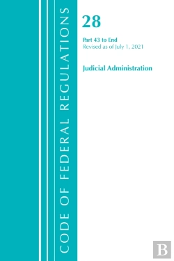 Bertrand.pt - Code Of Federal Regulations, Title 28 Judicial Administration 43-End, Revised As Of July 1, 2021