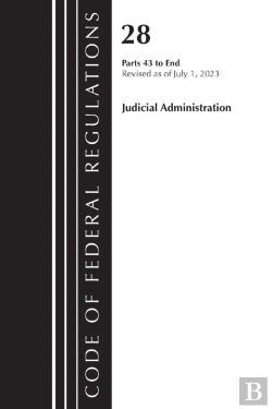 Bertrand.pt - Code Of Federal Regulations, Title 28 Judicial Administration 43-End, Revised As Of July 1, 2023