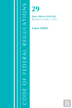 Bertrand.pt - Code Of Federal Regulations, Title 29 Labor/Osha 1900-1910.999, Revised As Of July 1, 2021
