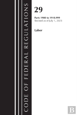 Bertrand.pt - Code Of Federal Regulations, Title 29 Labor/Osha 1900-1910.999, Revised As Of July 1, 2023