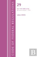 Code Of Federal Regulations, Title 29 Labor Osha 1910.1000-End, Revised As Of July 1, 2022
