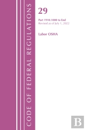 Code Of Federal Regulations, Title 29 Labor Osha 1910.1000-End, Revised As Of July 1, 2022