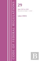 Code Of Federal Regulations, Title 29 Labor Osha 1911-1925, Revised As Of July 1, 2023